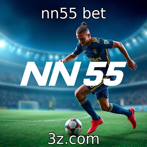 nn55 bet Estratégias infalíveis para apostas em partidas de futebol